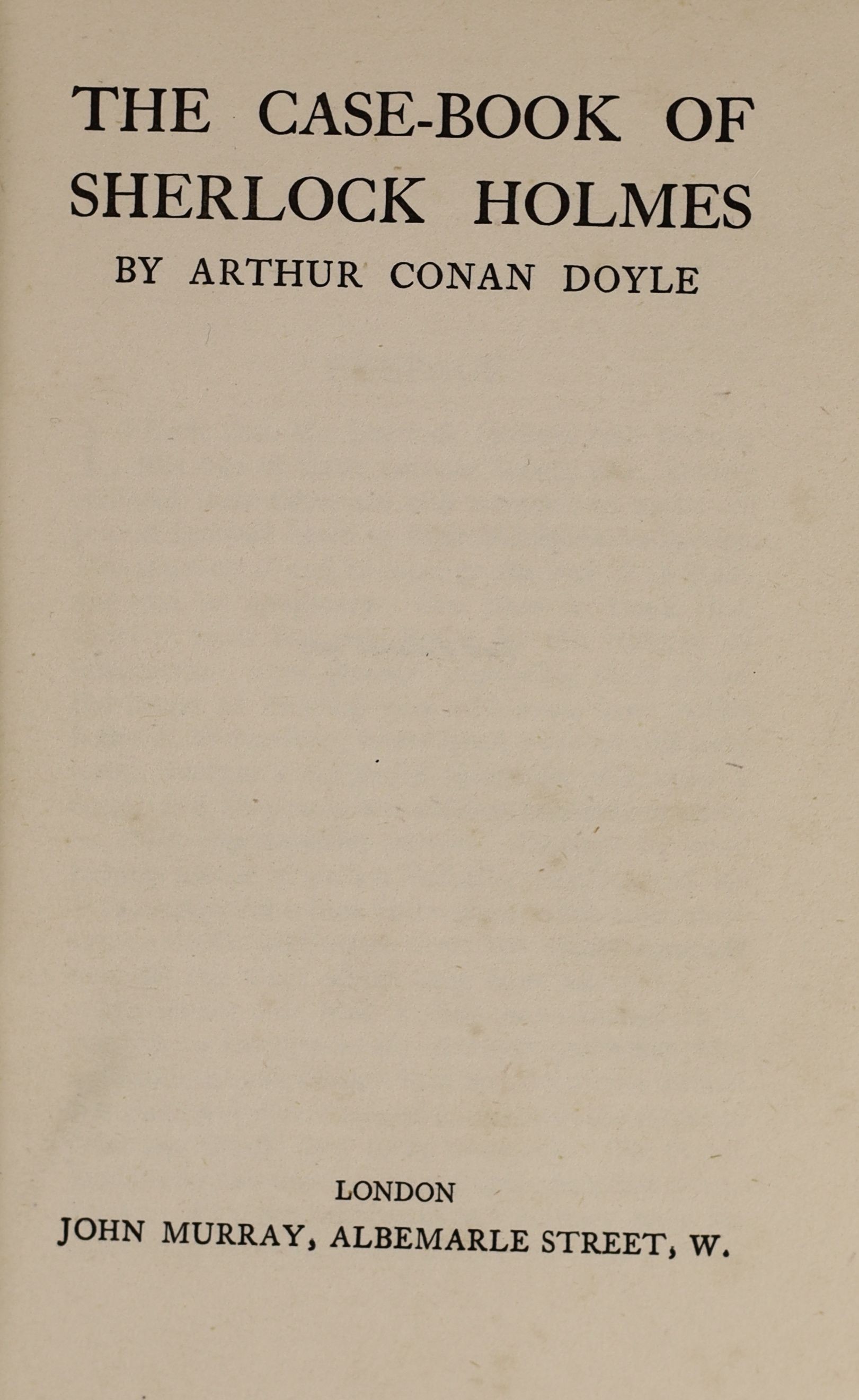 Doyle, Arthur Conan, Sir - His Last Bow, 1st edition, 8vo, original cloth gilt, John Murray, London, 1917 and The Case-Book of Sherlock Holmes, 1st edition, 8vo, original cloth gilt, John Murray, London, 1927 (2)